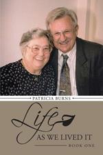 Life as We Lived It: Book One