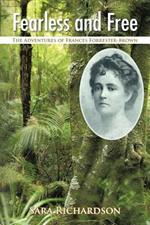 Fearless and Free: The Adventures of Frances Forrester-Brown