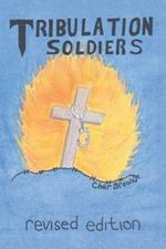 Tribulation Soldiers: Revised Edition