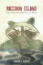 Raccoon Island: The Encroachment of Man