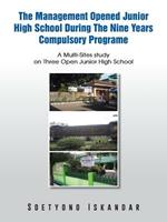 The Management Opened Junior High School During the Nine Years Compulsory Programe: A Multi-Sites Study on Three Open Junior High School