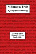 Melange a Trois: A Poetry-Prose Anthology