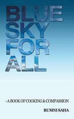 Blue Sky for All: A Book of Cooking & Compassion