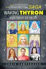 The Autobiography of an Extraterrestrial Saga: Waking Thyron