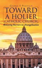 Toward a Holier Catholic Church: Removing Barriers to Evangelization