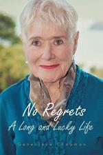 No Regrets: A Long and Lucky Life