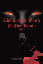 The Paper Boy's Paper Route: Book I