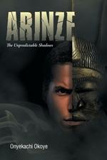 Arinze: The Unpredictable Shadows