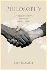 Philosophy: Understanding Diverse Moralities