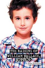 The Raising of William Wallace, Junior