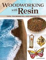 Woodworking with Resin: Tips, Techniques, and Projects