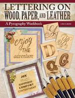 Lettering on Wood, Paper, and Leather: A Pyrography Workbook