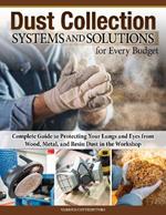 Dust Collection Systems and Solutions for Every Budget: Complete Guide to Protecting Your Lungs and Eyes