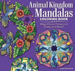 Animal Kingdom Mandalas Coloring Book: Magnificent Creatures Great and Small