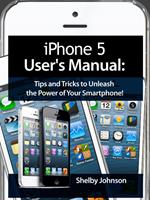 iPhone 5 (5C & 5S) User's Manual: Tips and Tricks to Unleash the Power of Your Smartphone! (includes iOS 7)