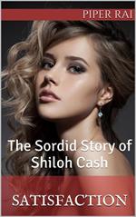 Satisfaction: The Sordid Story of Shiloh Cash