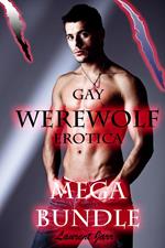 Gay Werewolf Erotica - Mega Bundle! (Nine Gay Paranormal Erotic Romance - Werewolf Alpha)