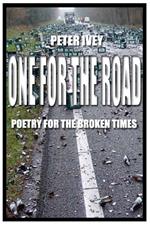 One for the Road: Poetry for the Broken Times