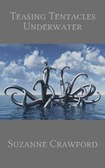 Teasing Tentacles Underwater (Alien Tentacle Sex and Breeding Erotica)