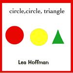 circle, circle, triangle (Read to Baby)