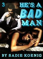 He's a Bad Man Book #3