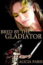 Bred by the Gladiator (Roman Breeding Submission Domination Erotica)