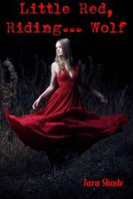 Little Red… Riding Wolf (Paranormal Alpha Male BBW Erotic Romance)