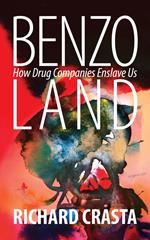 Benzo Land: How Drug Companies Enslave Us