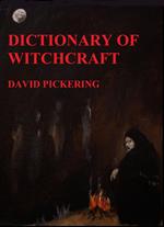 Dictionary of Witchcraft