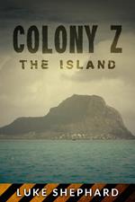 Colony Z: The Island (Vol. 1)