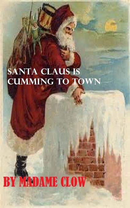 Santa Claus is cumming to town