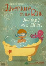 Adventure in the bath / Aventura en la bañera (dual language Spanish English version)