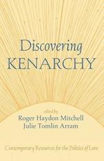 Discovering Kenarchy: Contemporary Resources for the Politics of Love