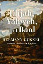 Elijah, Yahweh, and Baal