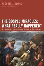 The Gospel Miracles: What Really Happened?