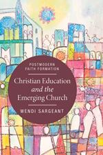 Christian Education and the Emerging Church