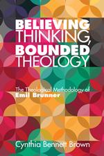 Believing Thinking, Bounded Theology