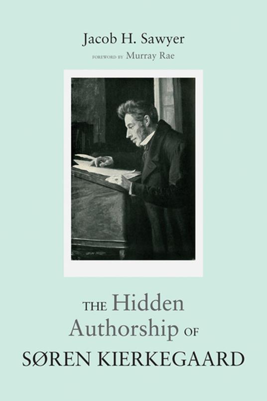 The Hidden Authorship of Søren Kierkegaard