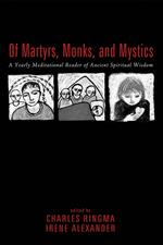 Of Martyrs, Monks, and Mystics