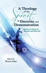 A Theology of the Spirit in Doctrine and Demonstration