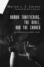 Human Trafficking, the Bible, and the Church