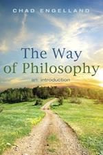 The Way of Philosophy: An Introduction