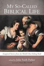 My So-Called Biblical Life