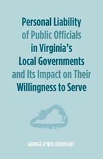 Personal Liability of Public Officials in Virginia's Local Governments and Its Impact on Their Willingness to Serve