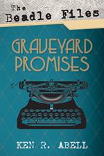 The Beadle Files: Graveyard Promises