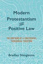 Modern Protestantism and Positive Law