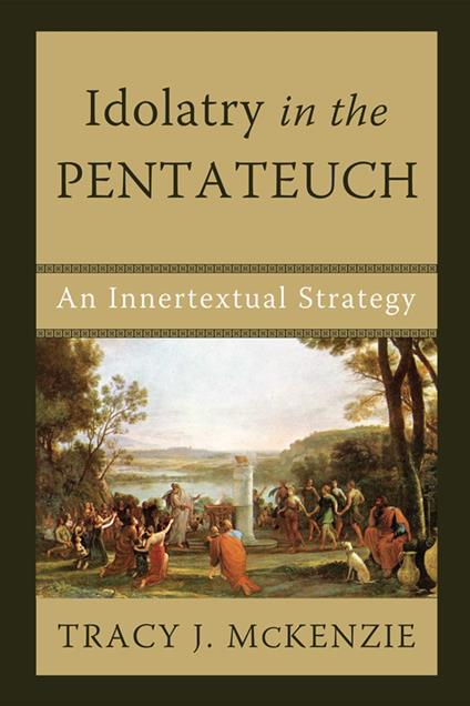 Idolatry in the Pentateuch