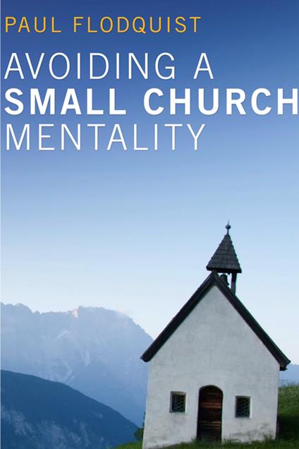 Avoiding a Small Church Mentality (Stapled Booklet)