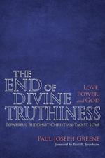 The End of Divine Truthiness: Love, Power, and God