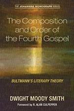 The Composition and Order of the Fourth Gospel